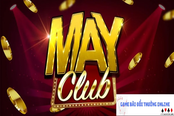 Cổng game MayClub gamebaidoithuongonlinelive
