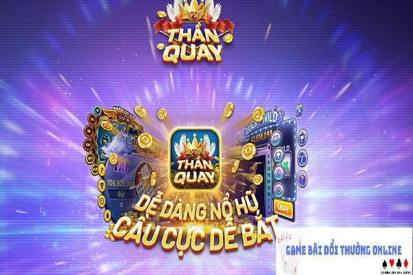 ThanQuay gamebaidoithuongonlinelive