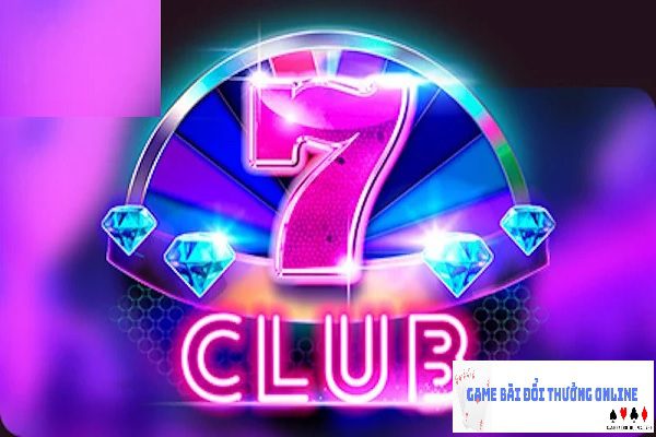7Club – Thiên đường game bài đỉnh cao, chơi là thắng!