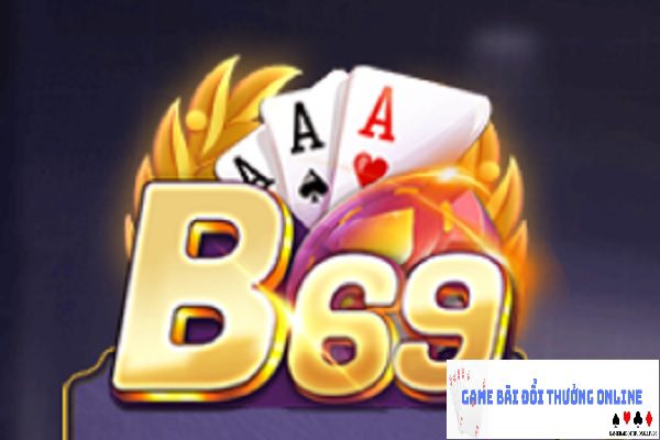 B69 – Game bài đổi thưởng cao, giao diện mượt mà!