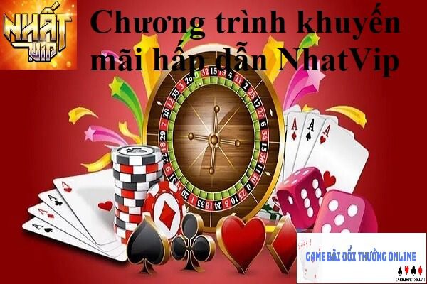 Khuyến mãi NhatVip gamebaidoithuongonlinelive