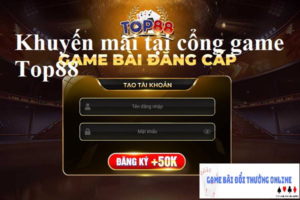Khuyến mãi Top88 gamebaidoithuongonlinelive