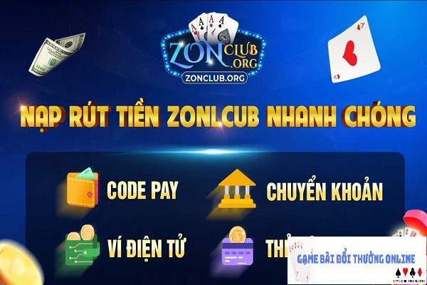 Nạp rút tiền ZonClub gamebaidoithuongonlinelive