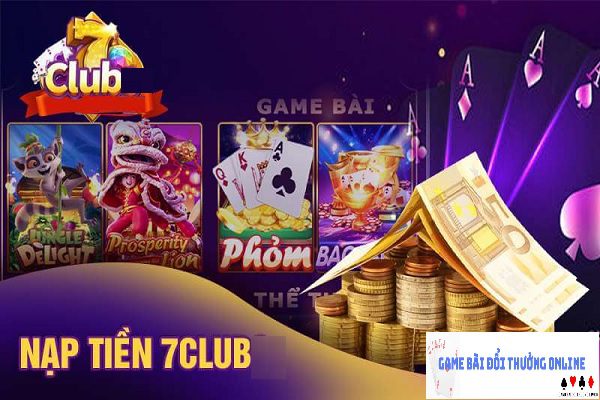 Nạp tiền 7Club gamebaidoithuongonlinelive