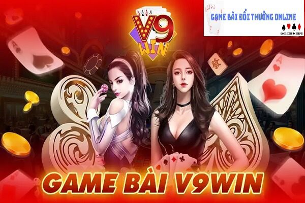 V9Win – Lựa chọn hàng đầu cho người mê game bài đổi thưởng online