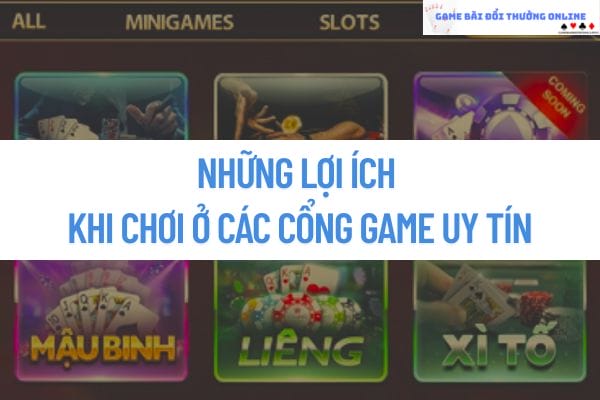 lợi ích khi chơi game bài đổi thưởng uy tín