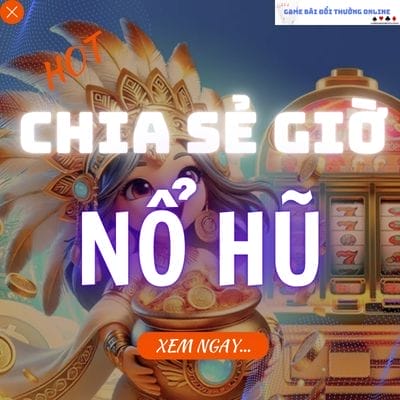 popup chia sẻ giờ nổ hũ